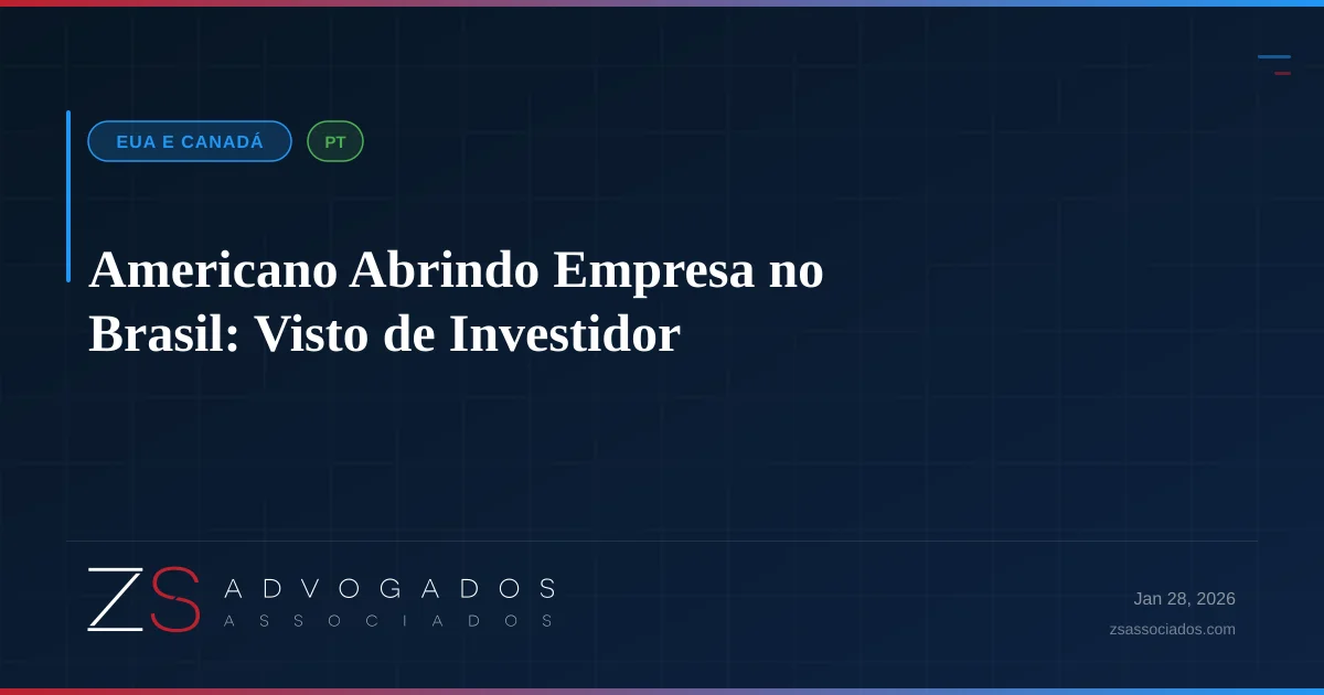 Americano Abrindo Empresa no Brasil: Visto de Investidor