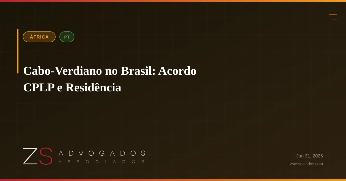 Cabo-Verdiano no Brasil: Acordo CPLP e Residência