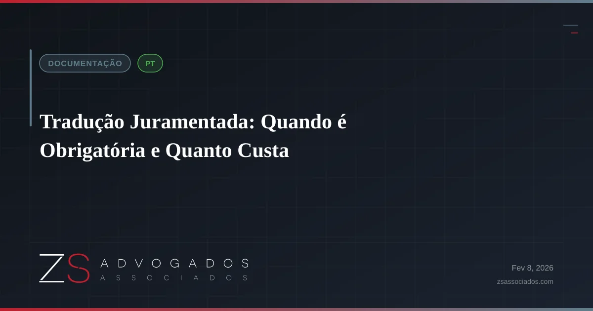 Tradução Juramentada: Quando é Obrigatória e Quanto Custa
