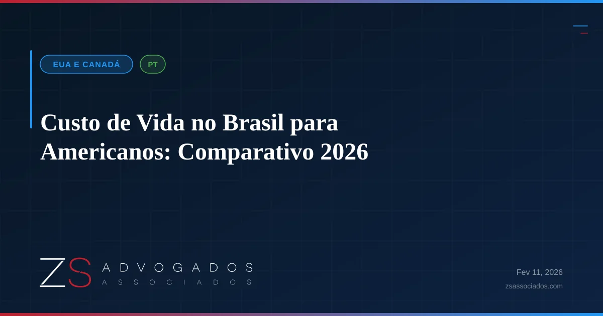 Custo de Vida no Brasil para Americanos: Comparativo 2026