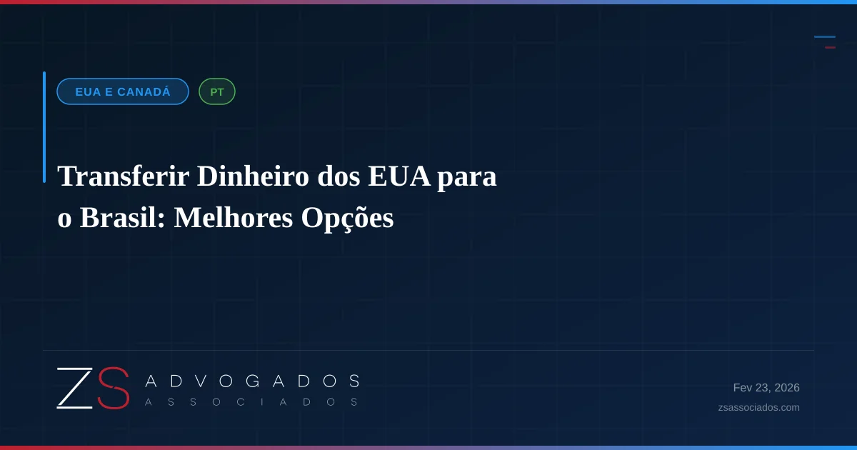 Transferir Dinheiro dos EUA para o Brasil: Melhores Opções