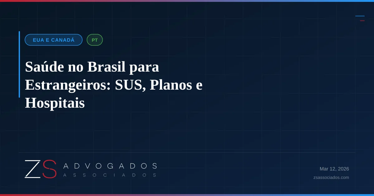 Saúde no Brasil para Estrangeiros: SUS, Planos e Hospitais