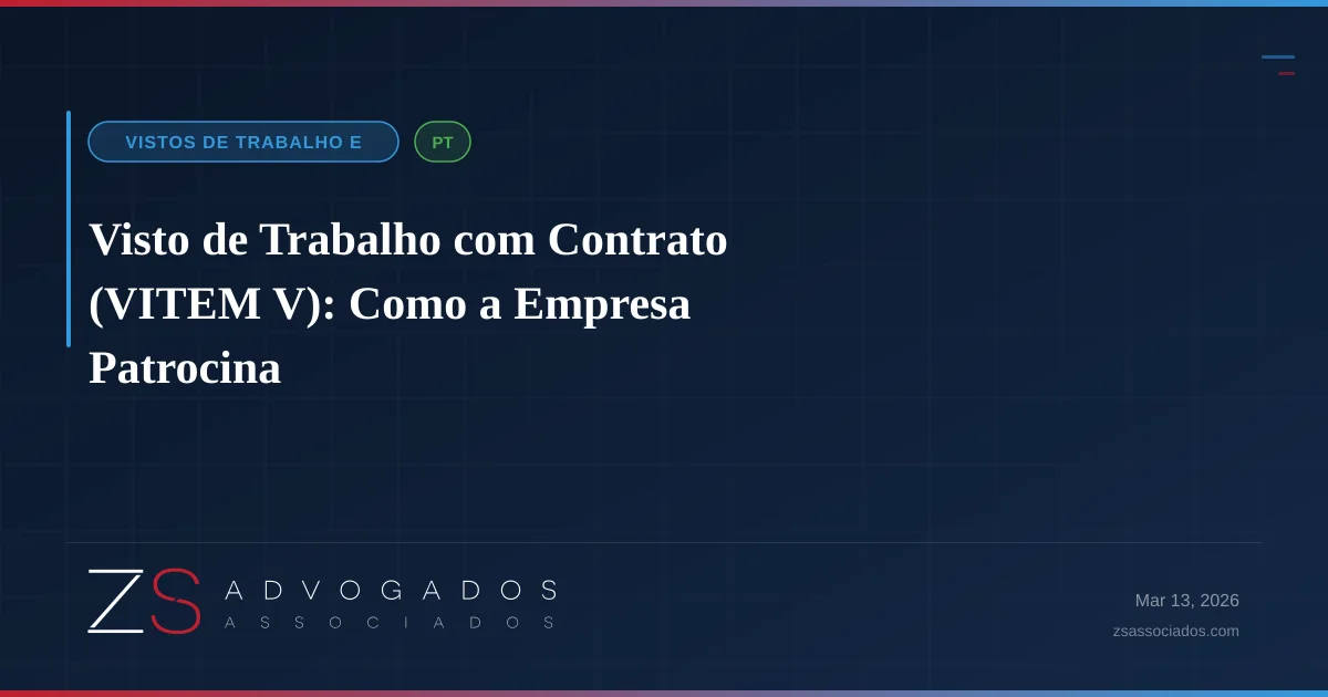 Ilustração sobre Visto de Trabalho com Contrato (VITEM V): Como a Empresa Patrocina