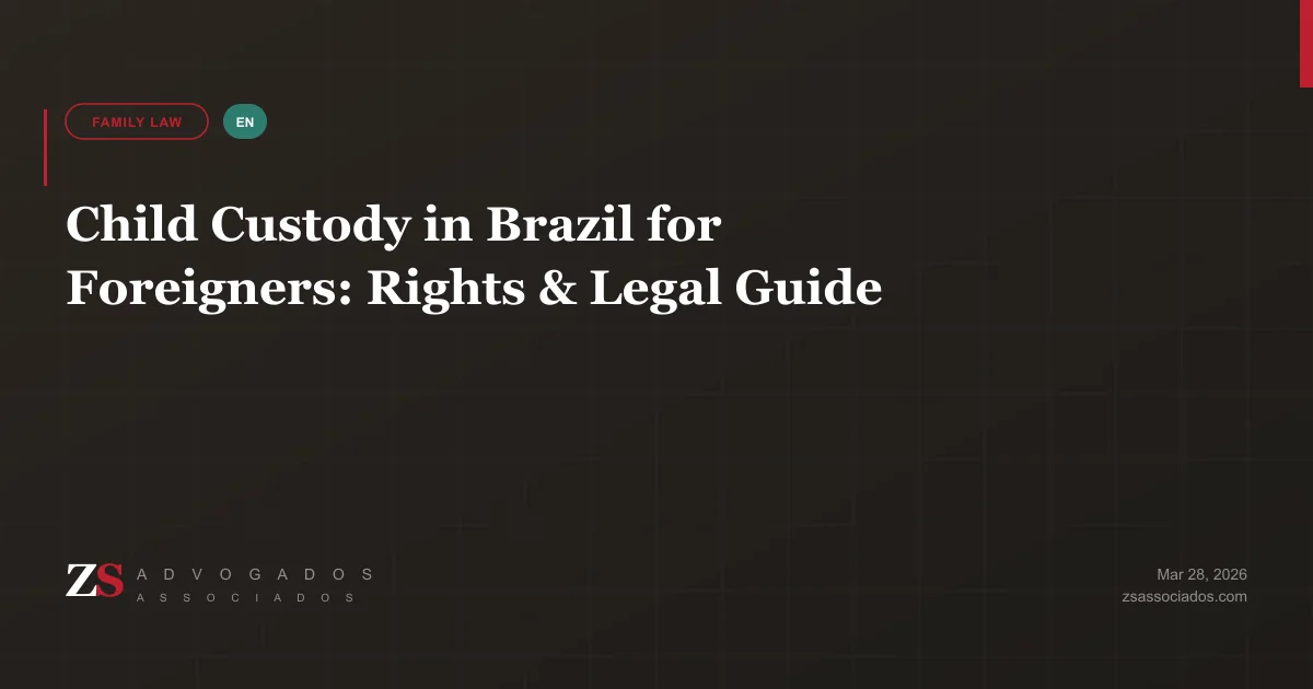 Family law concept — child custody rights for foreigners in Brazil